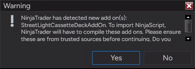 NinjaTrader identifies this AddOn as StreetLightCassetteDeckAddOn. Confirm that the prompt identifies the product you are installing.