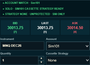Account-match annunciator, instrument, account, Quantity and Cassette Strategy. Verify the account and quantity match native Chart Trader before entering.