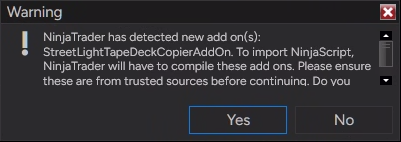 NinjaTrader identifies this AddOn as StreetLightTapeDeckCopierAddOn. Confirm that the prompt identifies the product you are installing.