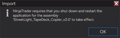 TapeDeck v2.0 import prompt: restart NinjaTrader so the imported assembly takes effect.